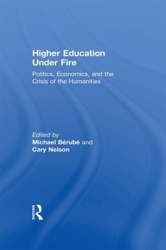 Higher Education Under Fire (eBook, PDF) - Berube, Michael; Nelson, Cary