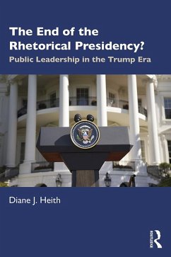 The End of the Rhetorical Presidency? (eBook, ePUB) - Heith, Diane