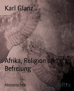 Afrika, Religion und Befreiung (eBook, ePUB) - Glanz, Karl