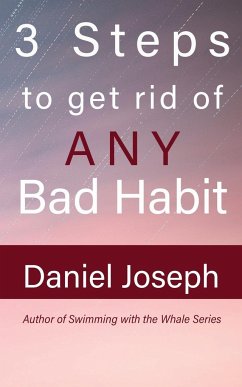 3 Steps to get rid of ANY Bad Habit - Joseph, Daniel