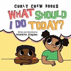 What Should I Do Today?: Curly Crew Series - Staples, Markita