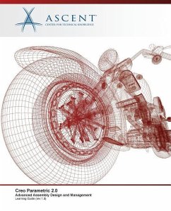 Creo Parametric 2.0: Advanced Assembly Design and Management - Ascent -. Center For Technical Knowledge