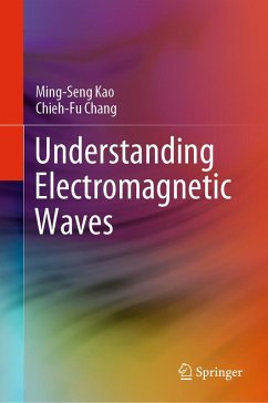Understanding Electromagnetic Waves (eBook, PDF) - Kao, Ming-Seng; Chang, Chieh-Fu