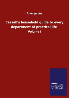 Cassell's household guide to every department of practical life - Anonymous