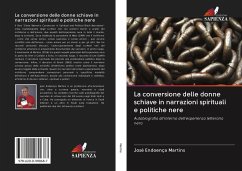 La conversione delle donne schiave in narrazioni spirituali e politiche nere - Martins, José Endoença