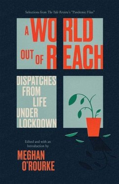 A World Out of Reach: Dispatches from Life Under Lockdown - O'Rourke, Meghan