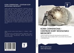 KORA CIEMIENIOWA - CENTRUM KORY MÓZGOWEJ NEOKORTY - Ipekchyan, Ninel; Sarkissian, John