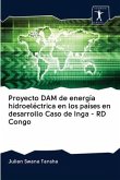 Proyecto DAM de energía hidroeléctrica en los países en desarrollo Caso de Inga - RD Congo