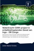 Waterkracht-DAM-project in ontwikkelingslanden Geval van Inga - DR Congo