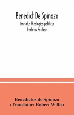 Benedict De Spinoza; Tractatus theologico-politicus; Tractatus Politicus - De Spinoza, Benedictus