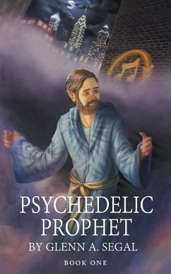 Psychedelic Prophet - Segal, Glenn A