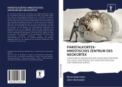 PARIETALKORTEX-MNESTISCHES ZENTRUM DES NEOKORTEX - Ipekchyan, Ninel; Sarkissian, John