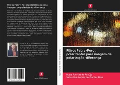 Filtros Fabry-Perot polarizantes para imagem de polarização-diferença - Puertas de Araújo, Hugo; Gomes Dos Santos Filho, Sebastião