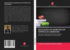 EDUCAÇÃO DA MORFOSE EM TEMPOS DE LIBERDADE - Sánchez Ibarra, Mauro Servando