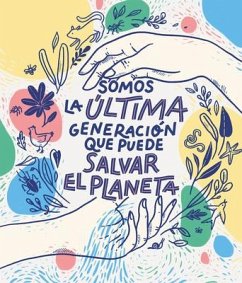 Somos La Última Generación Que Puede Salvar El Planeta / We Are the Last Generation That Can Save the Planet - Bruna, Carlota