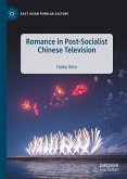 Romance in Post-Socialist Chinese Television (eBook, PDF)