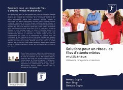 Solutions pour un réseau de files d'attente mixtes multicanaux - Gupta, Meenu; Singh, Man; Gupta, Deepak