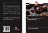 Serre automatisée pour les clones de cacao