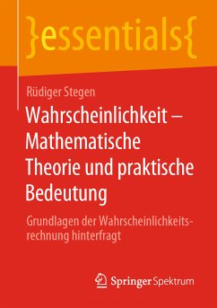 Wahrscheinlichkeit – Mathematische Theorie und praktische Bedeutung (eBook, PDF) - Stegen, Rüdiger