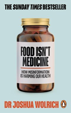 Food Isn't Medicine (eBook, ePUB) - Wolrich, Joshua
