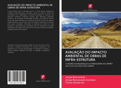 AVALIAÇÃO DO IMPACTO AMBIENTAL DE OBRAS DE INFRA-ESTRUTURA - Ramoneda, Jorge; Ramoneda Cardozo, Jorge; Gutierrez, Tomas