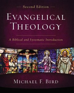 Evangelical Theology, Second Edition - Bird, Michael F.