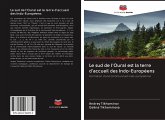 Le sud de l'Oural est la terre d'accueil des Indo-Européens