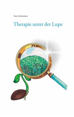 Therapie unter der Lupe (eBook, ePUB) - Lichtkeimer, Tara