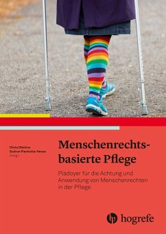 Menschenrechtsbasierte Pflege (eBook, ePUB) - Dibelius, Olivia; Piechotta-Henze, Gudrun