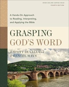 Grasping God's Word, Fourth Edition - Duvall, J Scott; Hays, J Daniel