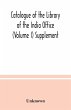Catalogue of the Library of the India... - Bild 1