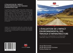 L'ÉVALUATION DE L'IMPACT ENVIRONNEMENTAL DES TRAVAUX D'INFRASTRUCTURE - Ramoneda, Jorge;Ramoneda Cardozo, Jorge;Gutierrez, Tomas