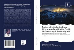 Endosymbiotische Archaeal &Porphyrin Bemiddelde Covid 19 Oorsprong & Bestendigheid - Kurup, Ravikumar; Achutha Kurup, Parameswara