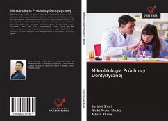 Mikrobiologia Próchnicy Dentystycznej - Singh, Surbhit; Shukla, Nidhi Pruthi; Bhalla, Ashish