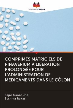 COMPRIMÉS MATRICIELS DE PINAVÉRIUM À LIBÉRATION PROLONGÉE POUR L'ADMINISTRATION DE MÉDICAMENTS DANS LE CÔLON - Jha, Sajal Kumar;Rakasi, Sushma