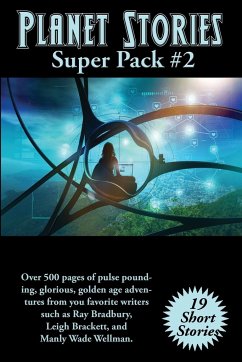 Planet Stories Super Pack #2 - Bradbury, Ray; Brackett, Leigh; Wellman, Manly Wade