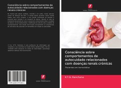 Consciência sobre comportamentos de autocuidado relacionados com doenças renais crónicas - Kanchana, K. T. G.