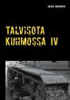 Talvisota Kuhmossa IV - Bild 1