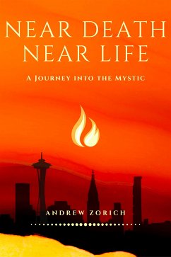 Near Death Near Life (eBook, ePUB) - Zorich, Andrew