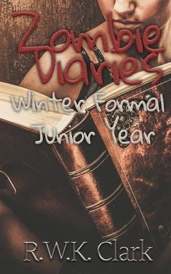 Zombie Diaries Winter Formal Junior Year: The Mavis Saga - Clark, R. W. K.