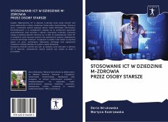 STOSOWANIE ICT W DZIEDZINIE M-ZDROWIA PRZEZ OSOBY STARSZE - Wrukowska, Daria; Kostrzewska, Martyna