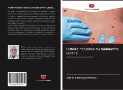 Histoire naturelle du mélanome cutané. - Rodriguez Morales, José R.