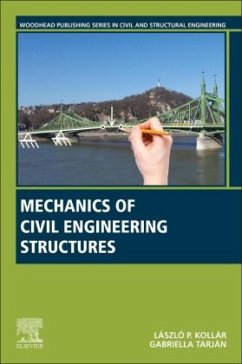 Mechanics of Civil Engineering Structures - Kollar, Laszlo P.;Tarjan, Gabriella