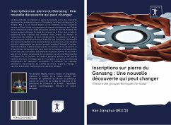 Cover Inscriptions sur pierre du Gansang : Une nouvelle découverte qui peut changer