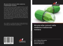 Alcune erbe comuni nella medicina tradizionale iraniana - Minaeifar, Amir Abbas;Bamdad, Kourosh;Dehghani, Sadieh