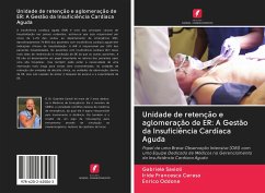 Unidade de retenção e aglomeração de ER: A Gestão da Insuficiência Cardíaca Aguda - Savioli, Gabriele; Ceresa, Iride Francesca; Oddone, Enrico