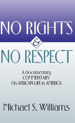 No Rights and No Respect - Williams, Michael S.