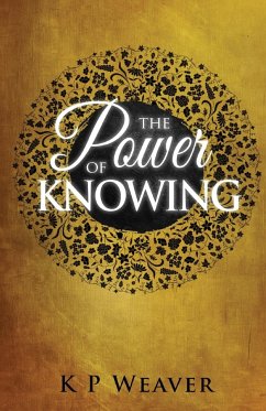 The Power of Knowing - Weaver, K P