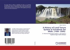 A History of Land Tenure System in Ennabssie Sar Midir, (16th -20th) - Teshome, Ababu