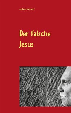 Der falsche Jesus - thierauf, andreas